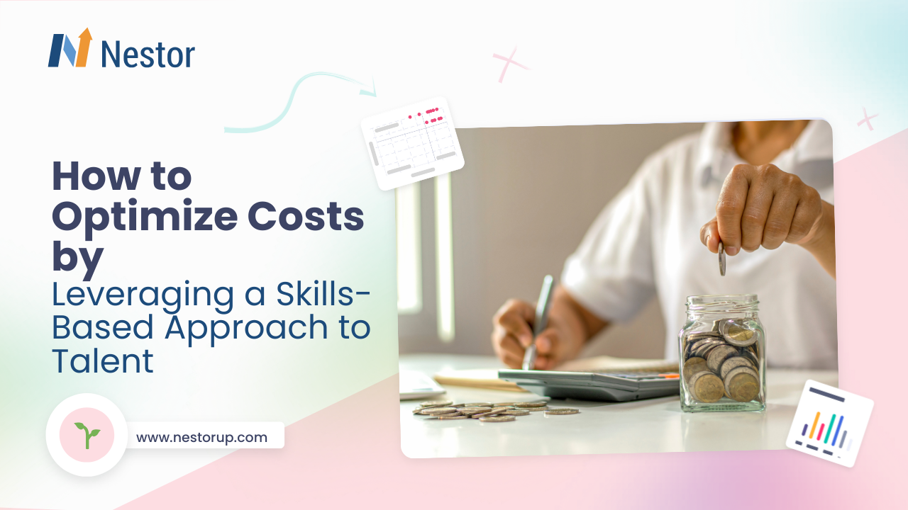 How to Optimize Costs by Leveraging a Skills-Based Approach to Talent
