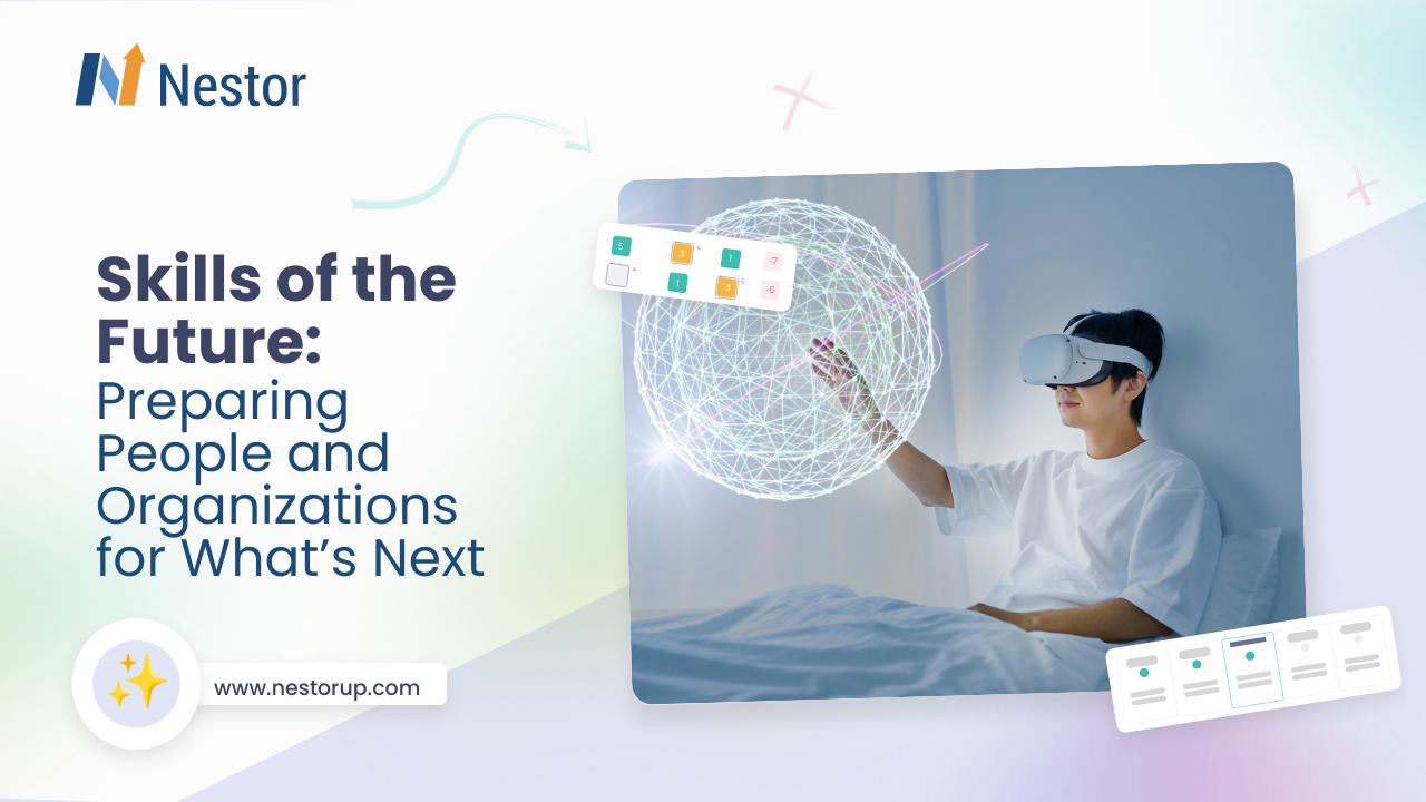 Skills of the Future: Preparing People and Organizations for What’s Next