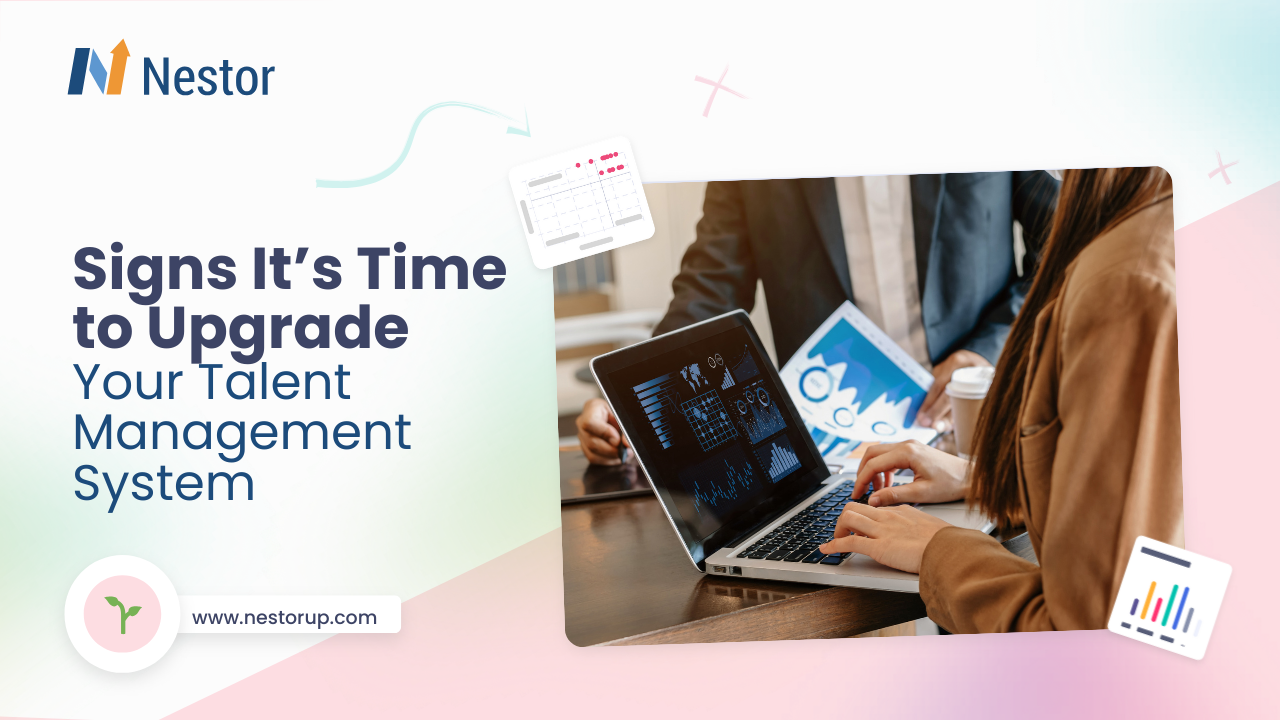 Signs It’s Time to Upgrade Your Talent Management System