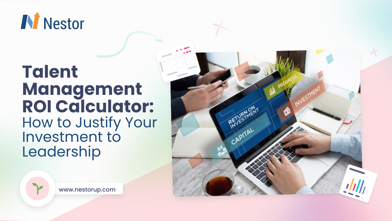 Talent Management ROI Calculator: How to Justify Your Investment to Leadership